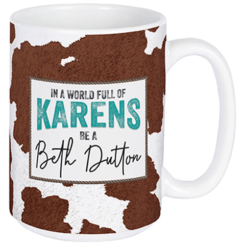 Carson Home Accents "In a World Full of Karens be a Beth Dutton" 14oz Mug
